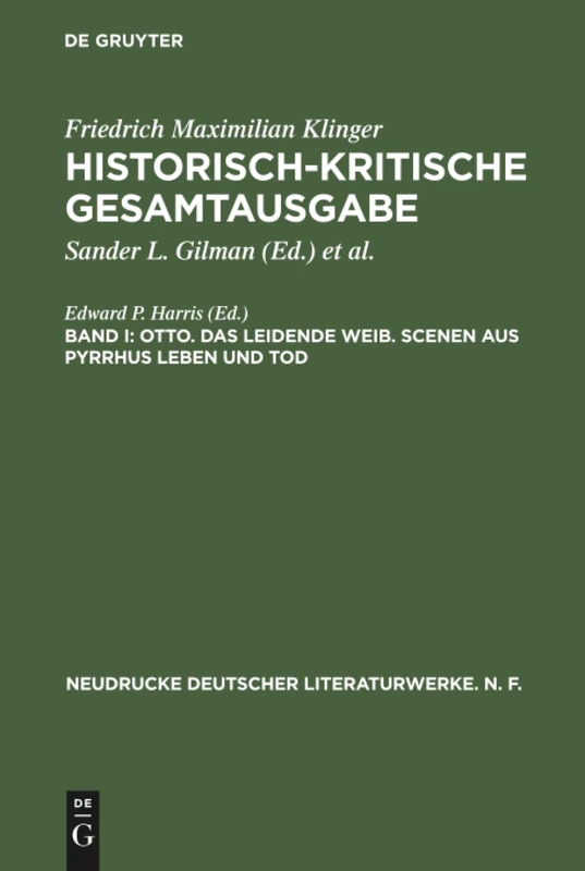Historisch-kritische Gesamtausgabe, Band I, Otto. Das leidende Weib. Scenen aus Pyrrhus Leben und Tod: 39 (Neudrucke Deutscher Literaturwerke. N. F.) - Image 1