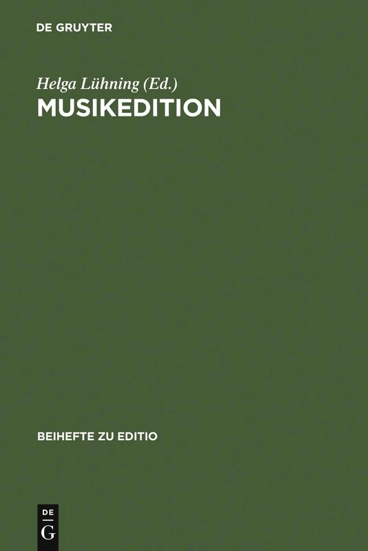 Musikedition: Mittler Zwischen Wissenschaft Und Musikalischer PRAXIS: 17 (Editio / Beihefte)