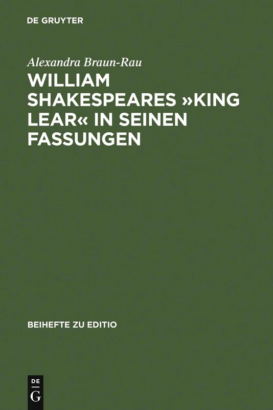 William Shakespeares »King Lear« in Seinen Fassungen: Ein Elektronisch-Dialogisches Editionsmodell: 20 (Editio / Beihefte) - Image 1