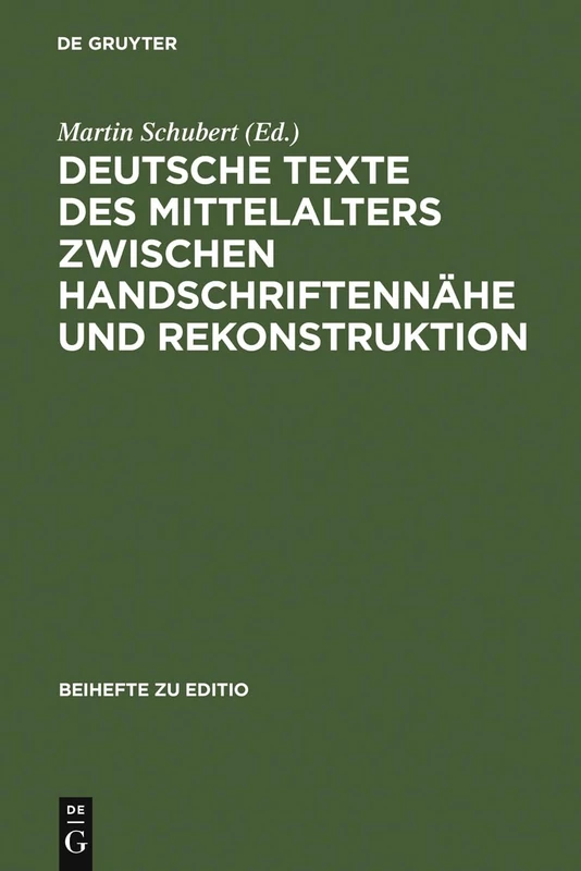 Deutsche Texte des Mittelalters zwischen Handschriftennähe und Rekonstruktion: Berliner Fachtagung 1.-3. April 2004: 23 (Editio / Beihefte)