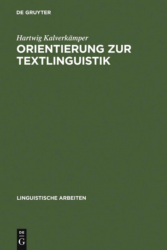 Orientierung zur Textlinguistik: 100 (Linguistische Arbeiten)