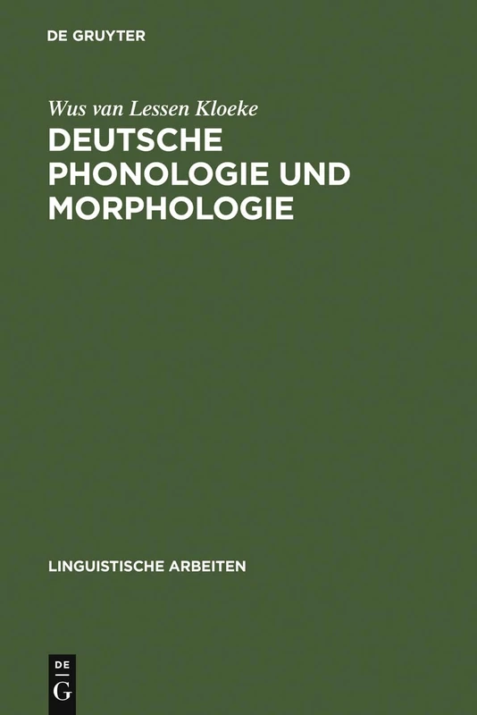 Deutsche Phonologie und Morphologie: Merkmale Und Markiertheit: 117 (Linguistische Arbeiten)