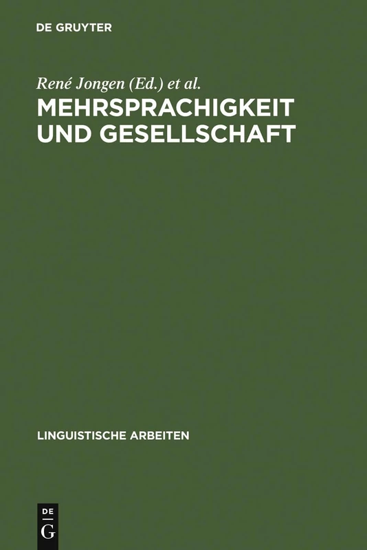 Mehrsprachigkeit und Gesellschaft: Akten Des 17. Linguistischen Kolloquiums : Brüssel 1982, Bd. 2: 134 (Linguistische Arbeiten)