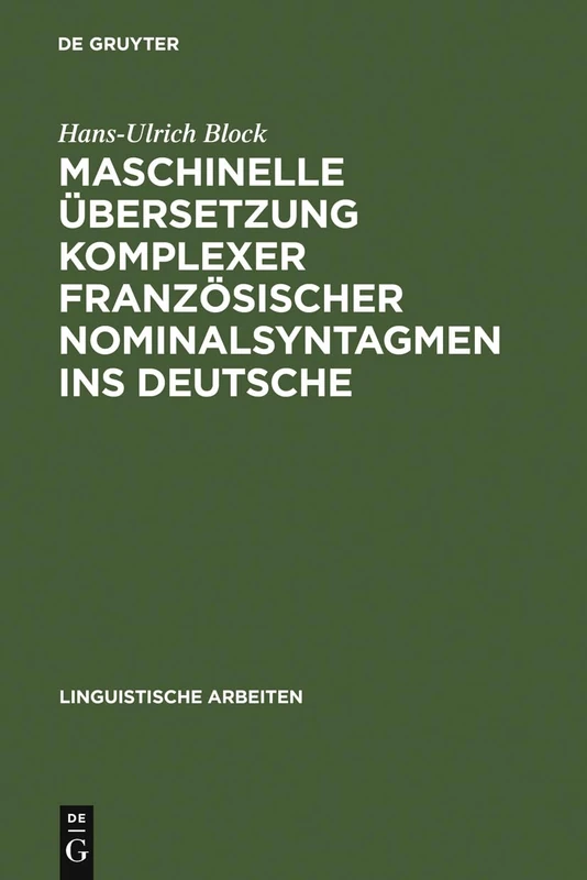 Maschinelle Übersetzung komplexer französischer Nominalsyntagmen ins Deutsche: 149 (Linguistische Arbeiten)