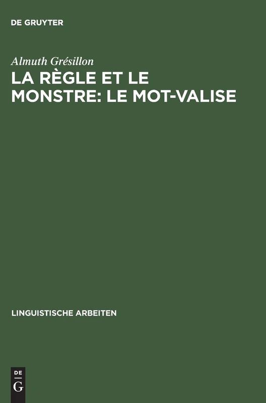La règle et le monstre: le mot-valise: 152 (Linguistische Arbeiten)