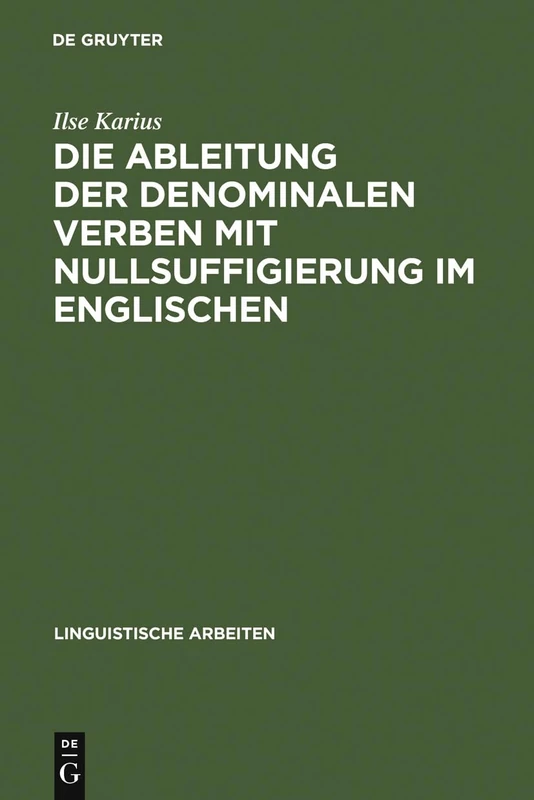 Die Ableitung der denominalen Verben mit Nullsuffigierung im Englischen: 159 (Linguistische Arbeiten)