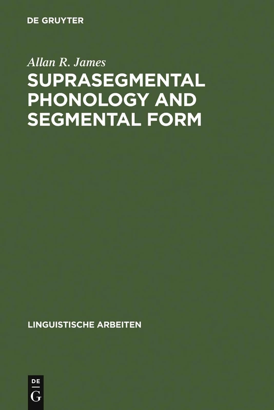 Suprasegmental Phonology and Segmental Form: Segmental Variation in the English of Dutch speakers: 161 (Linguistische Arbeiten, 161) - Image 1
