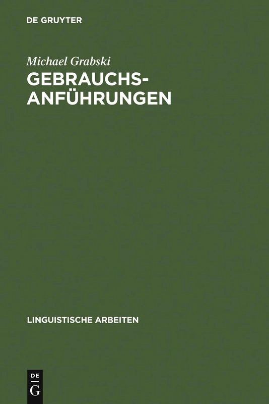 Gebrauchsanführungen: Ein Ausdrucksmittel Für Die Störung Semantischer Struktur: 173 (Linguistische Arbeiten)