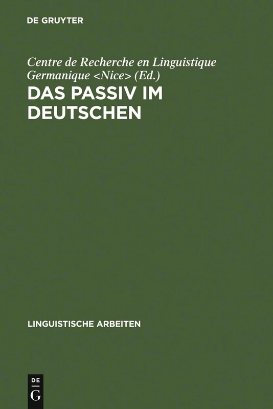 Das Passiv im Deutschen: Akten Des Kolloquiums Über Das Passiv Im Deutschen, Nizza 1986: 183 (Linguistische Arbeiten)