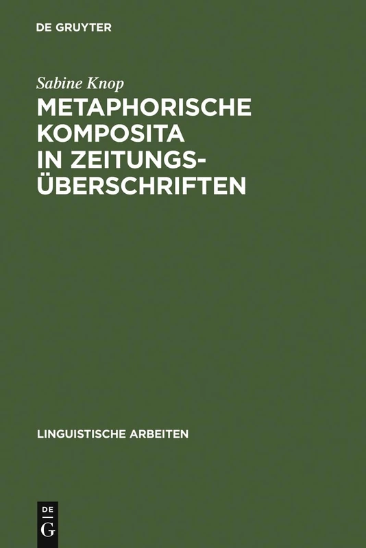 Metaphorische Komposita in Zeitungsüberschriften: 184 (Linguistische Arbeiten)