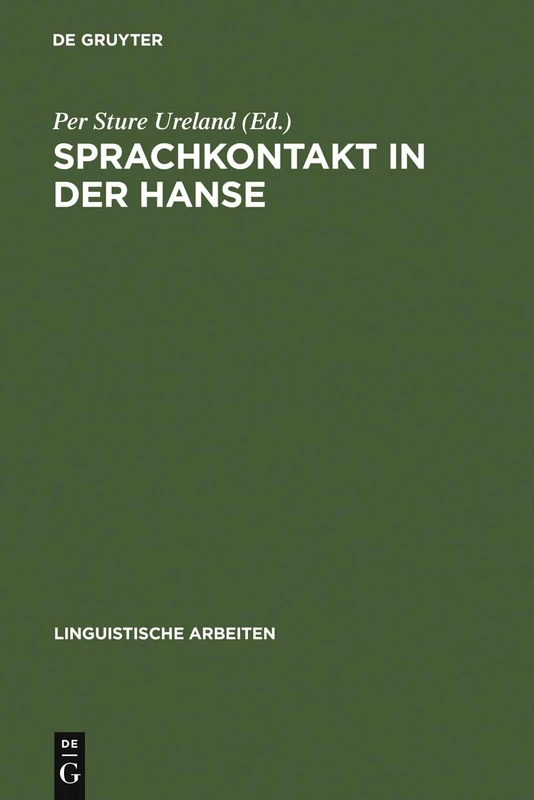 Sprachkontakt in der Hanse: Aspekte Des Sprachausgleichs Im Ostsee- Und Nordseeraum. Akten Des 7. Internationalen Symposions Über Sprachkontakt ... 1986: 191 (Linguistische Arbeiten)