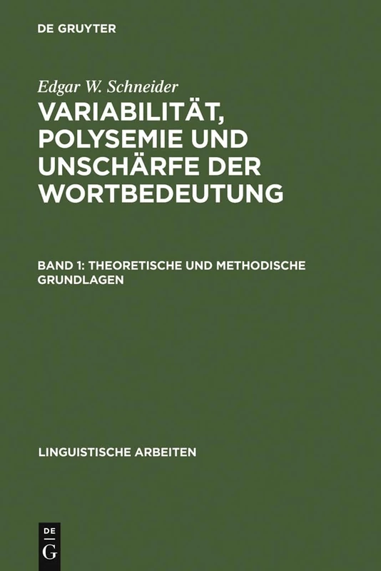 Variabilität, Polysemie Und Unschärfe Der Wortbedeutung: Band 1: Theoretische Und Methodische Grundlagen. Band 2: Studien Zur Lexikalischen Semantik ... Des Englischen: 196 (Linguistische Arbeiten) - Image 1