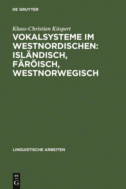 Vokalsysteme im Westnordischen: Isländisch, Färöisch, Westnorwegisch: 198 (Linguistische Arbeiten) - Image 1
