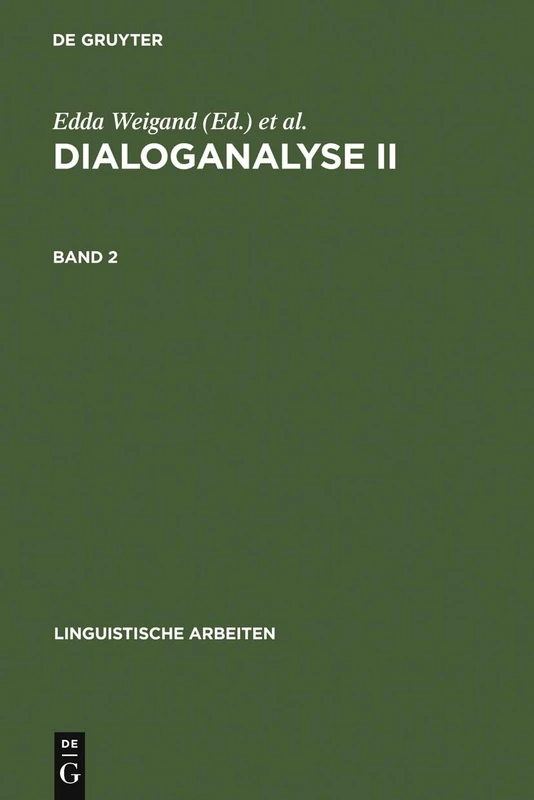 Dialoganalyse II: Referate Der 2. Arbeitstagung, Bochum 1988, Bd. 2: 230 (Linguistische Arbeiten)