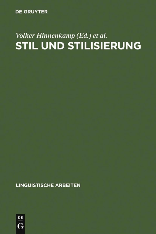 Stil und Stilisierung: Arbeiten Zur Interpretativen Soziolinguistik: 235 (Linguistische Arbeiten)