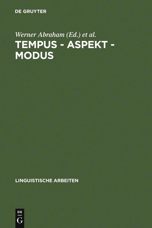 Tempus - Aspekt - Modus: Die Lexikalischen Und Grammatischen Formen in Den Germanischen Sprachen: 237 (Linguistische Arbeiten)