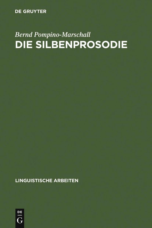 Die Silbenprosodie: Ein Elementarer Aspekt Der Wahrnehmung Von Sprachrhythmus Und Sprechtempo: 247 (Linguistische Arbeiten)
