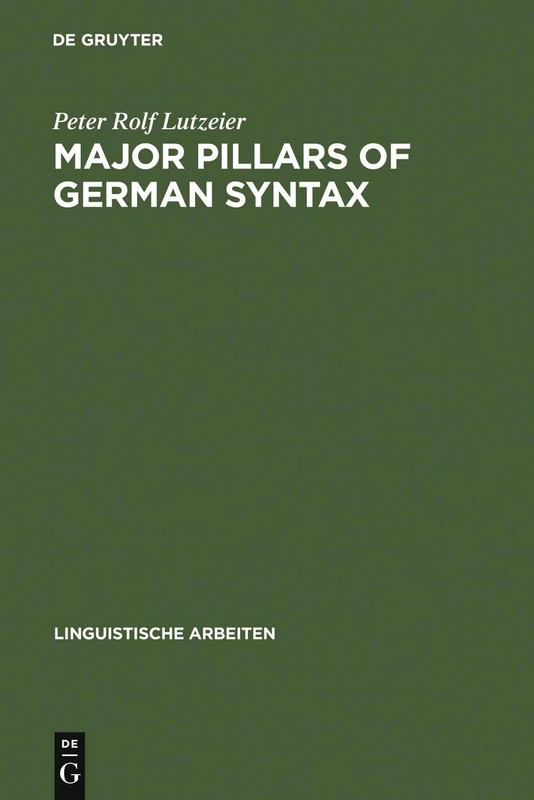 Major pillars of German syntax: an introduction to CRMS-theory: 258 (Linguistische Arbeiten, 258)