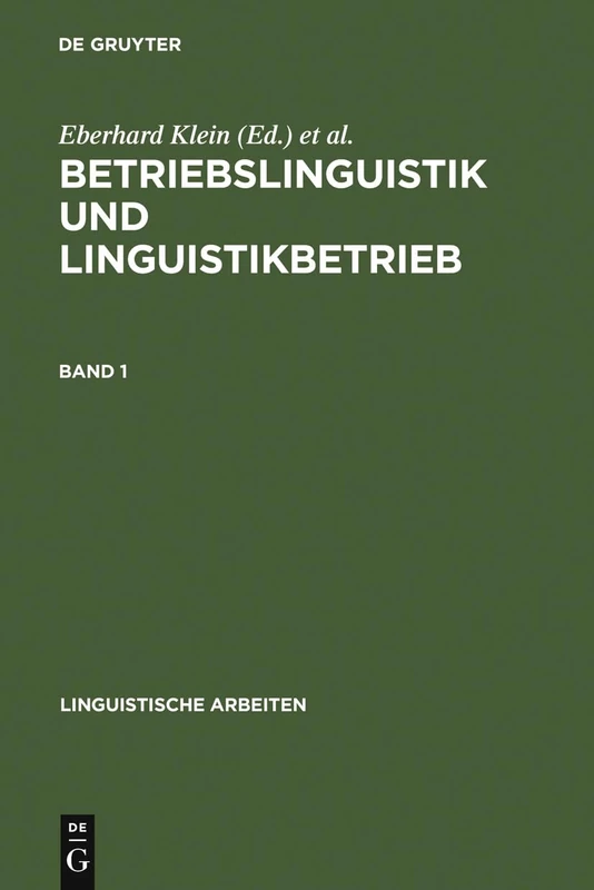 Betriebslinguistik und Linguistikbetrieb: Akten Des 24. Linguistischen Kolloquiums, Universität Bremen, 4.-6- September 1989, Bd. 1: 260 (Linguistische Arbeiten)