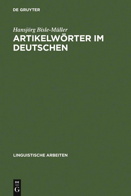 Artikelwörter im Deutschen: Semantische Und Pragmatische Aspekte Ihrer Verwendung: 267 (Linguistische Arbeiten)