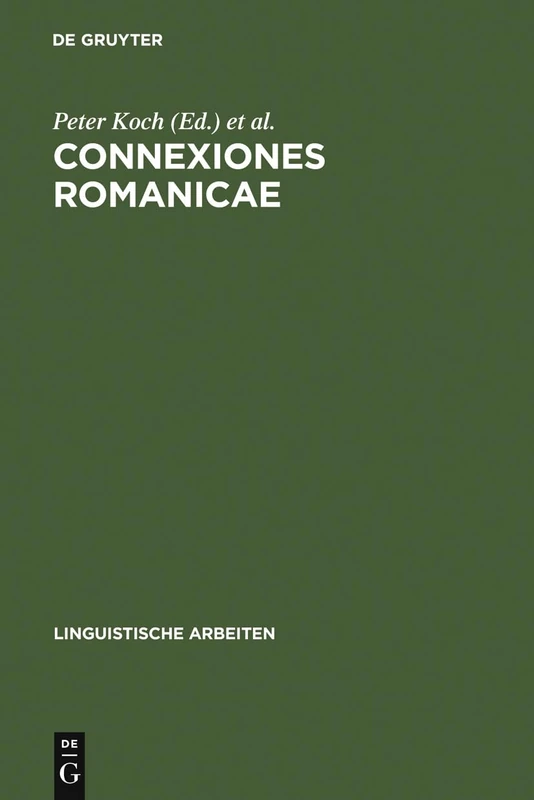 Connexiones Romanicae: Dependenz Und Valenz in Romanischen Sprachen: 268 (Linguistische Arbeiten)