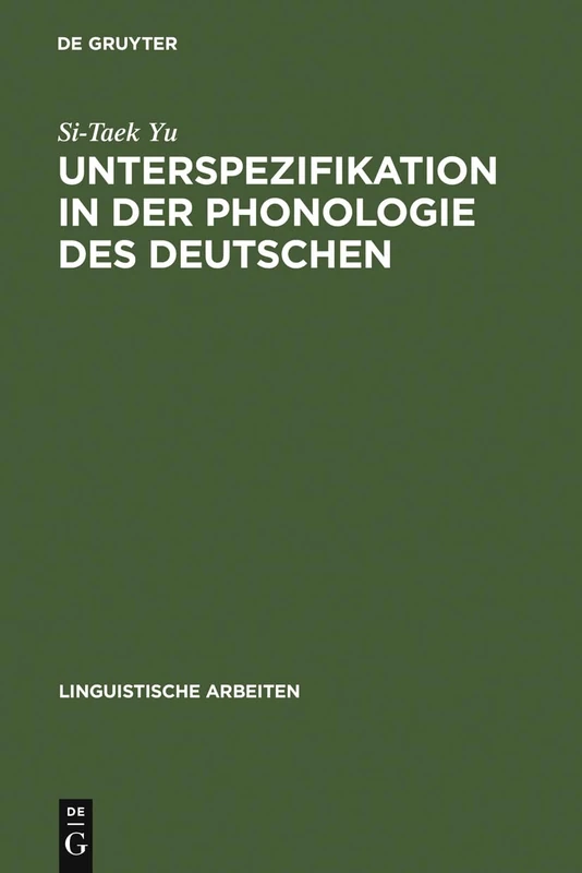 Unterspezifikation in der Phonologie des Deutschen: 274 (Linguistische Arbeiten)