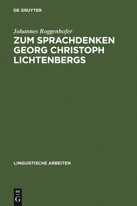 Zum Sprachdenken Georg Christoph Lichtenbergs: 275 (Linguistische Arbeiten, 275)