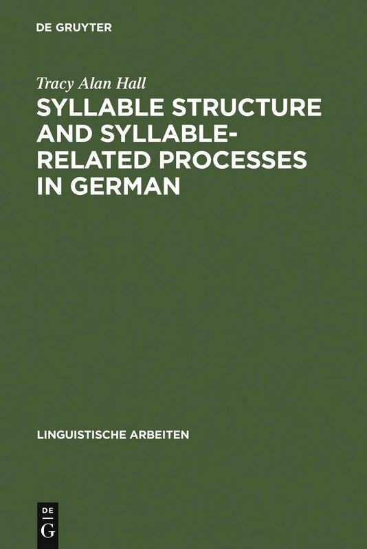 Syllable Structure and Syllable-Related Processes in German: 276 (Linguistische Arbeiten, 276)