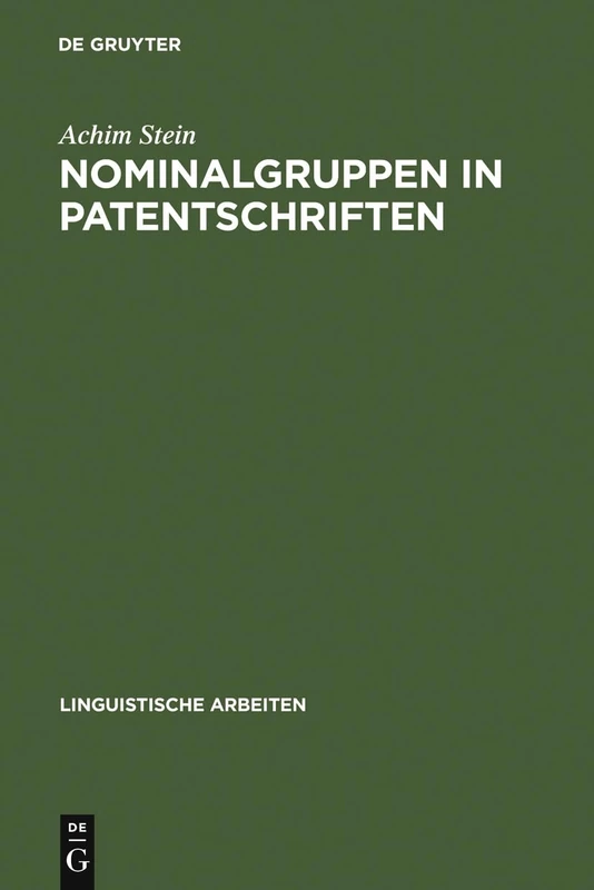 Nominalgruppen in Patentschriften: Komposita Und Prädikative Nominalisierungen Im Deutsch-Französischen Vergleich: 303 (Linguistische Arbeiten)