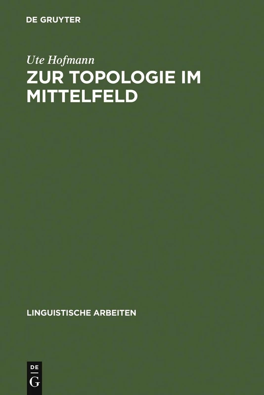 Zur Topologie im Mittelfeld: Pronominale Und Nominale Satzglieder: 307 (Linguistische Arbeiten)