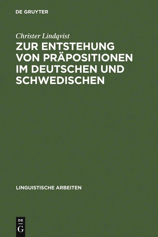 Zur Entstehung von Präpositionen im Deutschen und Schwedischen: 311 (Linguistische Arbeiten)