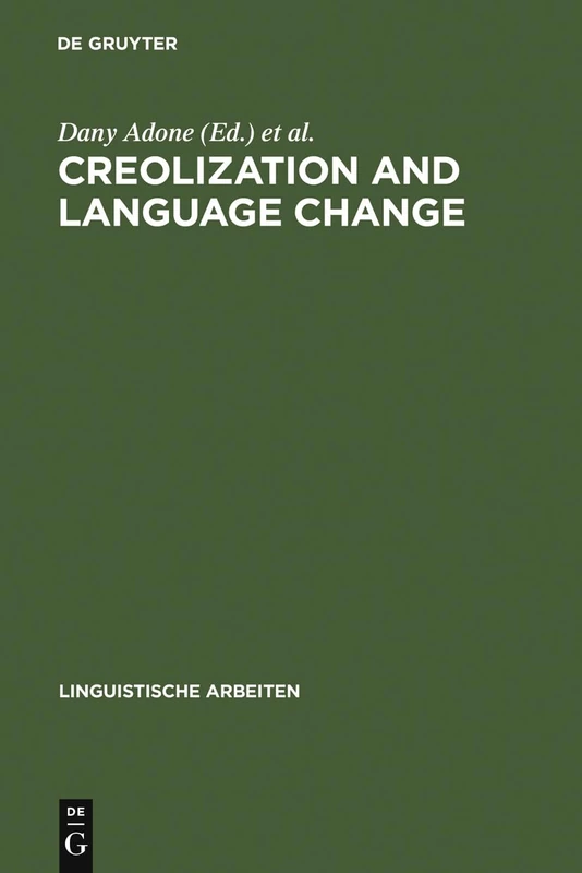 Creolization and Language Change: 317 (Linguistische Arbeiten, 317)
