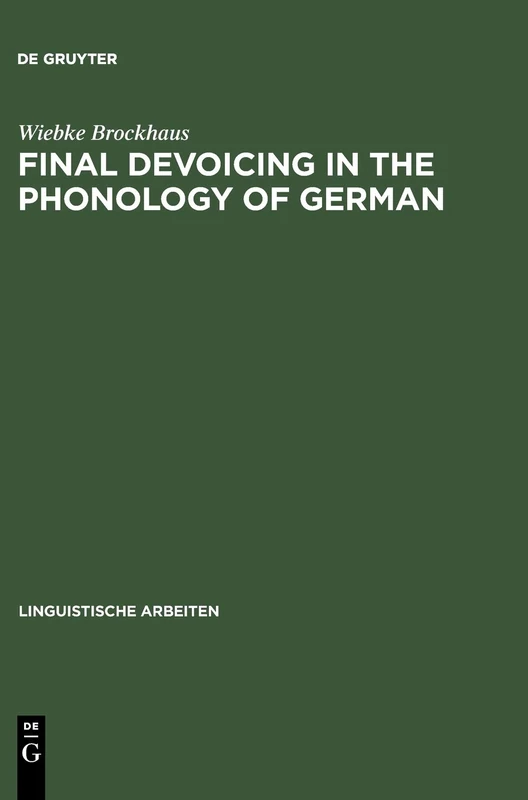 Final Devoicing in the Phonology of German: 336 (Linguistische Arbeiten, 336)