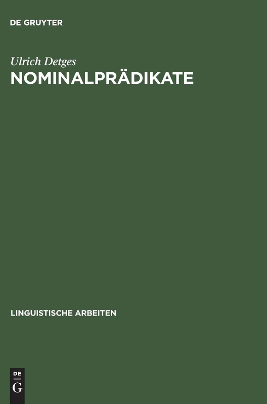 Nominalprädikate: Eine Valenztheoretische Untersuchung Der Französischen Funktionsverbgefüge Des Paradigmas Être Präposition Nomen Und Verwandter Konstruktionen: 345 (Linguistische Arbeiten)