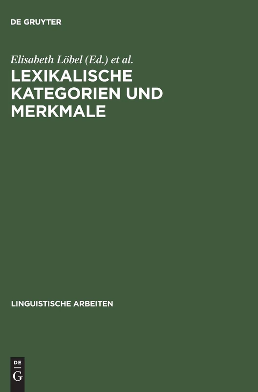 Lexikalische Kategorien und Merkmale: 366 (Linguistische Arbeiten)