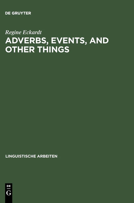 Adverbs, Events, and Other Things: Issues in the Semantics of Manner Adverbs: 379 (Linguistische Arbeiten, 379)