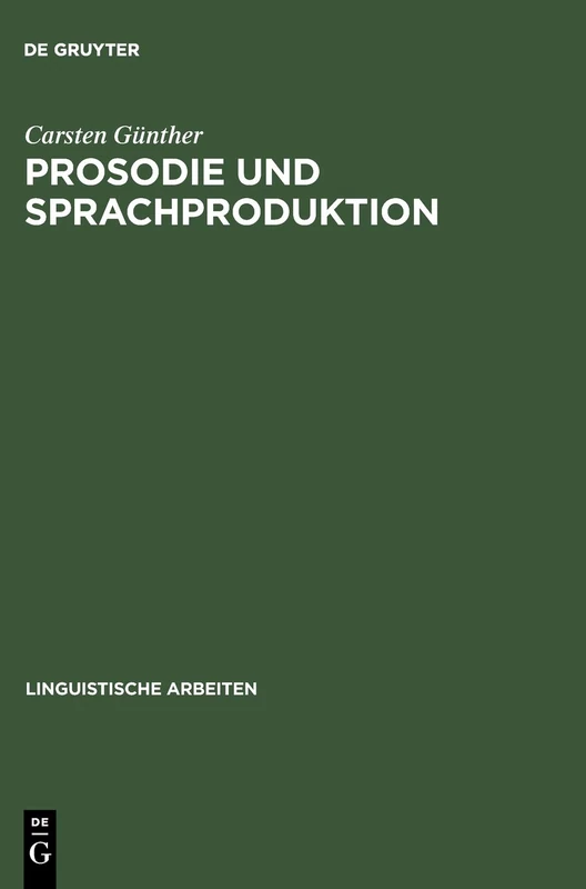 Prosodie und Sprachproduktion: 401 (Linguistische Arbeiten)