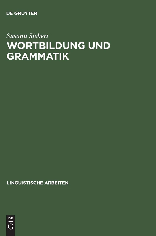 Wortbildung und Grammatik: Syntaktische Restriktionen in Der Struktur Komplexer Worter: 408 (Linguistische Arbeiten)