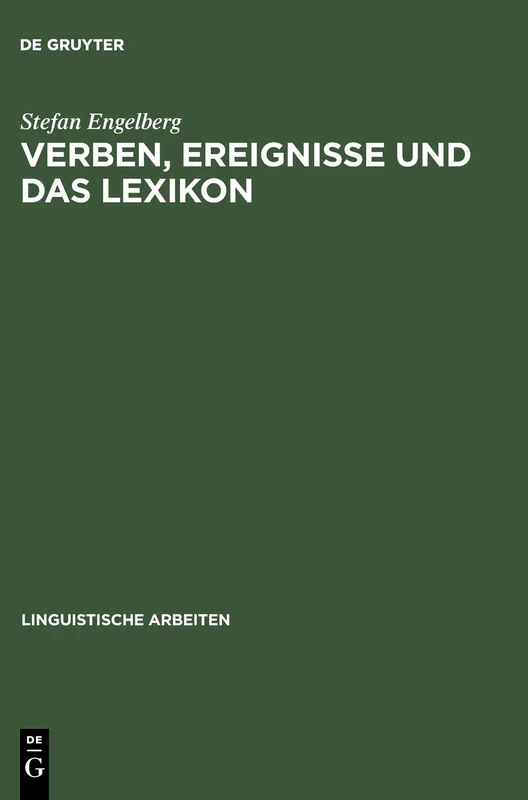 Verben, Ereignisse und das Lexikon: 414 (Linguistische Arbeiten, 414)