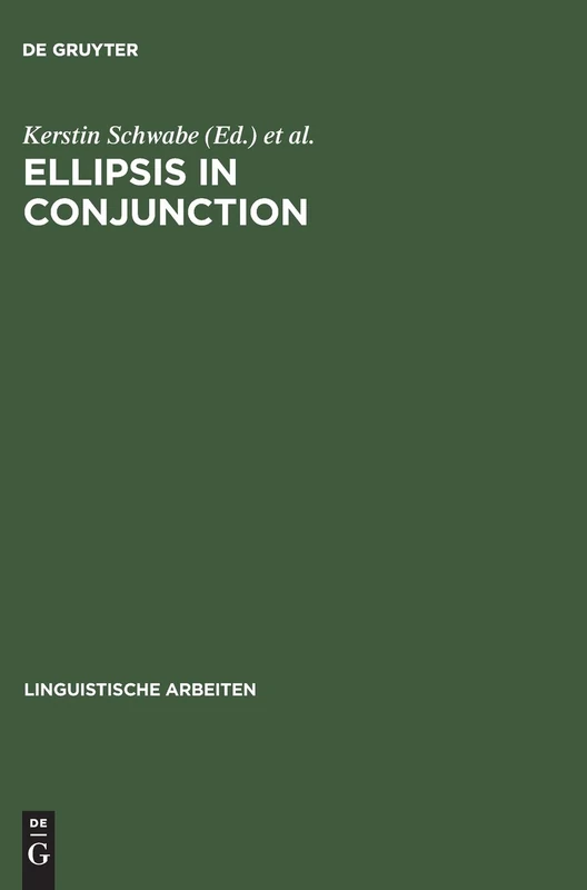 Ellipsis in Conjunction: 418 (Linguistische Arbeiten, 418)