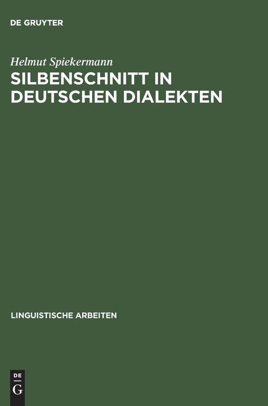 Silbenschnitt in deutschen Dialekten: 425 (Linguistische Arbeiten)