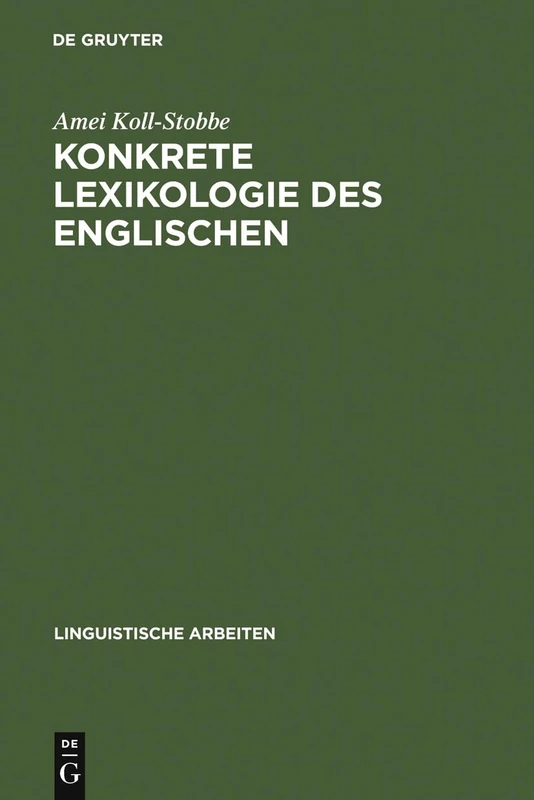 Konkrete Lexikologie des Englischen: Entwurf Einer Theorie Des Sprachkönnens: 428 (Linguistische Arbeiten)