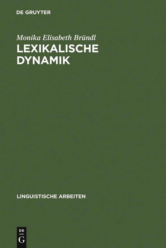 Lexikalische Dynamik: Kognitiv-linguistische Untersuchungen Am Englischen Computerwortschatz: 443 (Linguistische Arbeiten)