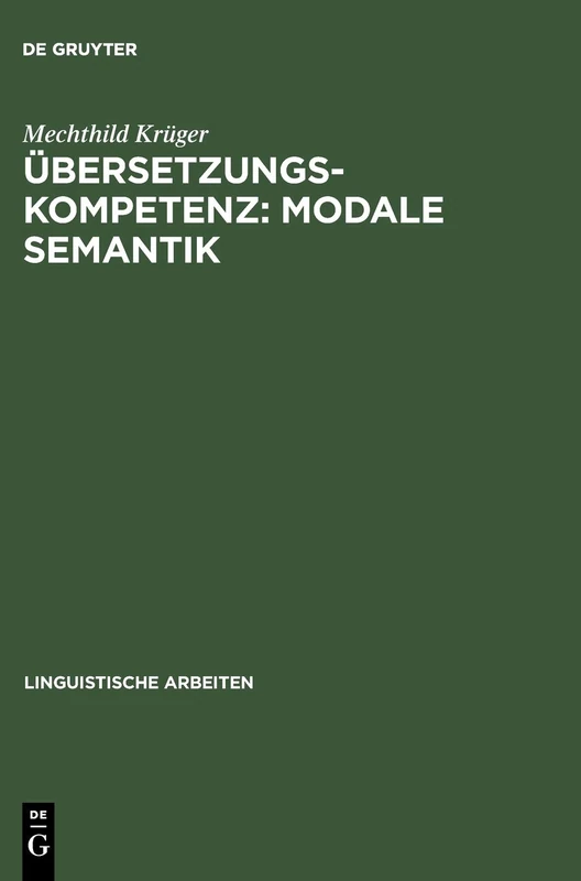 Übersetzungskompetenz: modale Semantik: 445 (Linguistische Arbeiten)