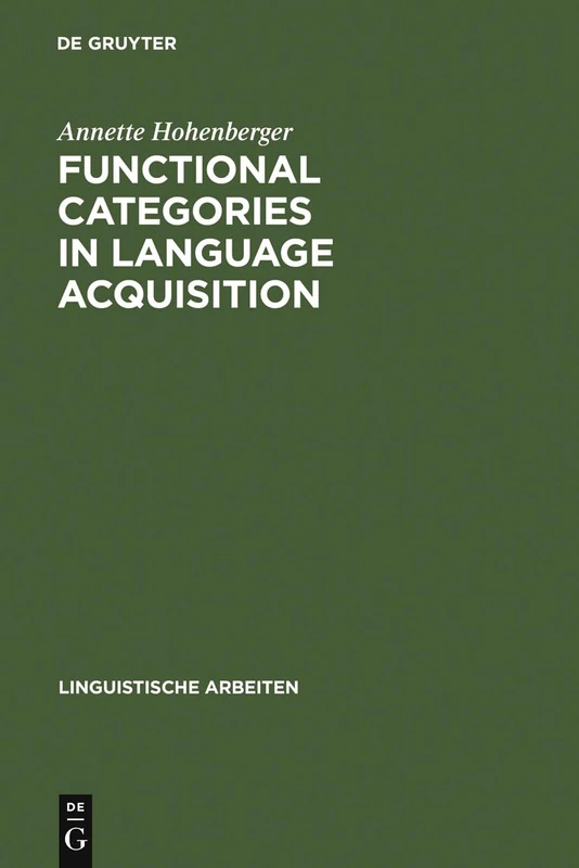 Functional Categories in Language Acquisition: Self-Organization of a Dynamical System: 456 (Linguistische Arbeiten, 456)