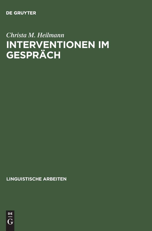 Interventionen im Gespräch: Neue Ansatze Der Sprechwissenschaft: 459 (Linguistische Arbeiten)