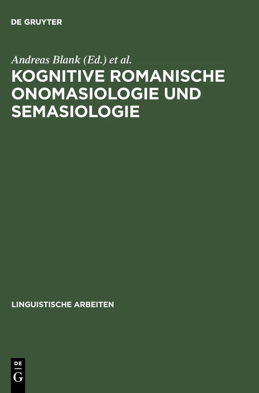 Kognitive romanische Onomasiologie und Semasiologie: 467 (Linguistische Arbeiten)