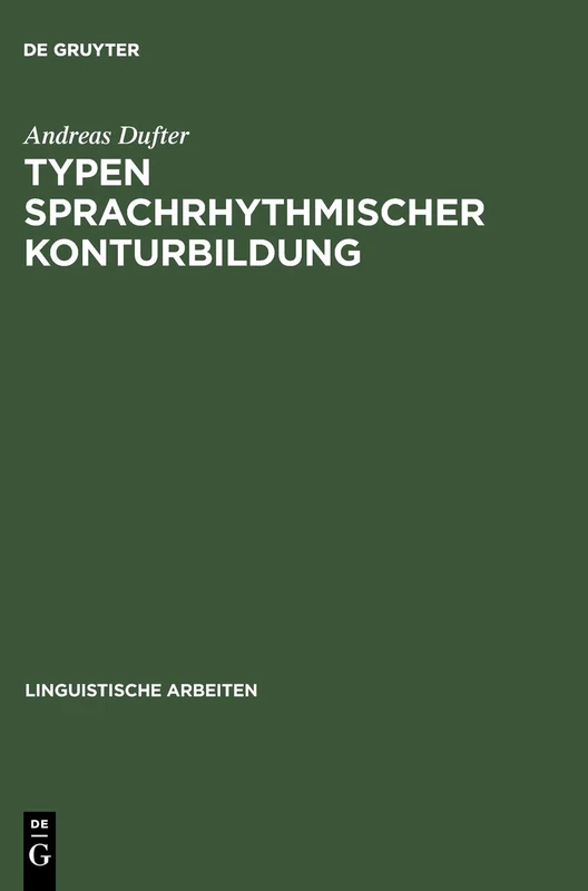 Typen sprachrhythmischer Konturbildung: 475 (Linguistische Arbeiten)