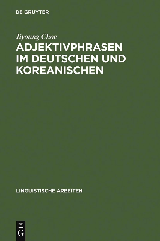 Adjektivphrasen im Deutschen und Koreanischen: 482 (Linguistische Arbeiten)