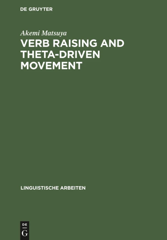 Verb Raising and Theta-Driven Movement: A Comparative Minimalist Approach with Particular Reference to Japanese: 490 (Linguistische Arbeiten, 490)